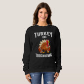 Turkey And Touchdowns Thanksgiving American Footba Trui (Voorkant volledig)