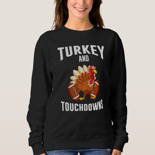 Turkey And Touchdowns Thanksgiving American Footba Trui (Voorkant)