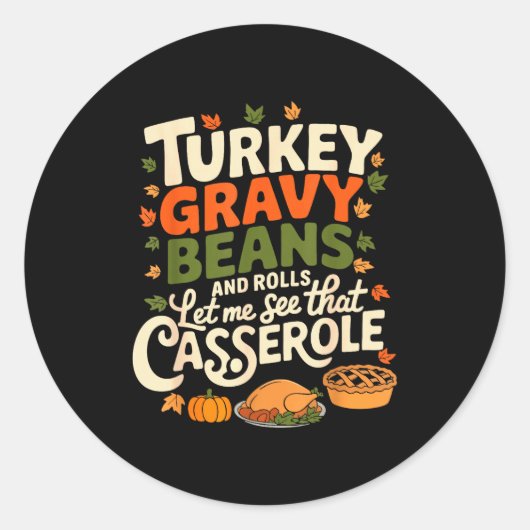 Turkey Gravy Beans And Rolls Cerole Funny Thanksgi Ronde Sticker (Voorkant)