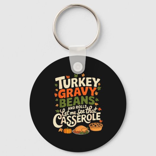 Turkey Gravy Beans And Rolls Cerole Funny Thanksgi Sleutelhanger (Voorkant)