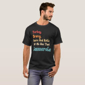 Turkey Gravy Beans And Rolls Let Me See That Casse T-shirt (Voorkant volledig)