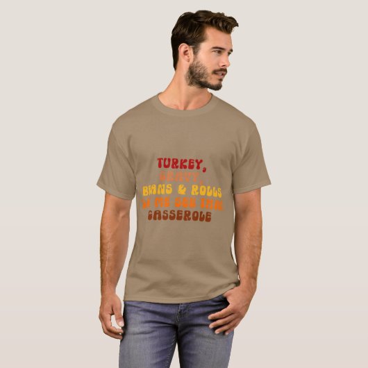 Turkey Gravy Beans And Rolls Let Me See That Casse T-shirt (Voorkant volledig)
