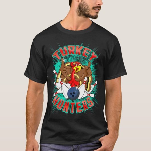Turkey Hunters Thanksgiving Bowler Bowling Player T-shirt (Voorkant)