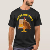 Turkey Lets have Pizza instead  Thanksgiving  3 T-shirt (Voorkant)