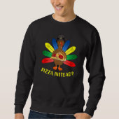 Turkey Lets have Pizza instead  Thanksgiving   4 Trui (Voorkant)