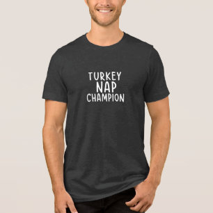 Turkey Nap Champion • Funny Thanksgiving Design Tri-Blend Shirt