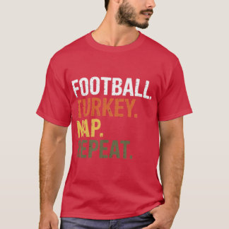 Turkey Nap Repeat Thanksgiving Gift Costume Leg Da T-shirt