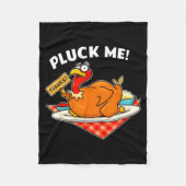 Turkey Pluck Me Funny Thanksgiving  Fleece Deken (Voorkant)