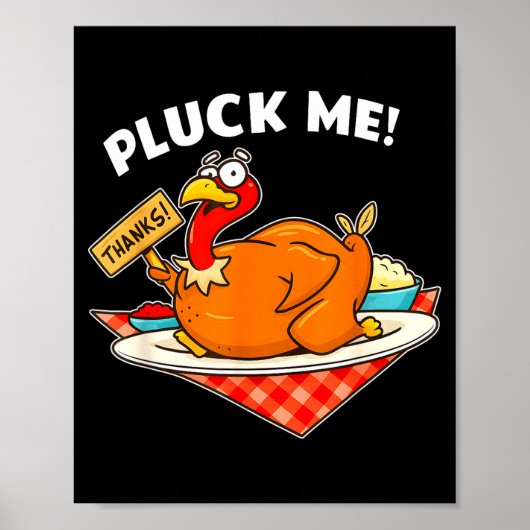 Turkey Pluck Me Funny Thanksgiving  Poster (Voorkant)