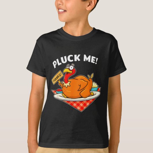 Turkey Pluck Me Funny Thanksgiving  T-shirt (Voorkant)