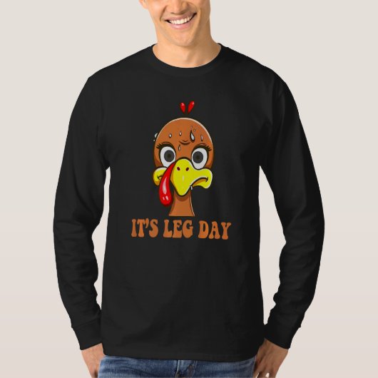 Turkey Scared By Thanksgiving Day  It's Leg Day T-shirt (Voorkant)