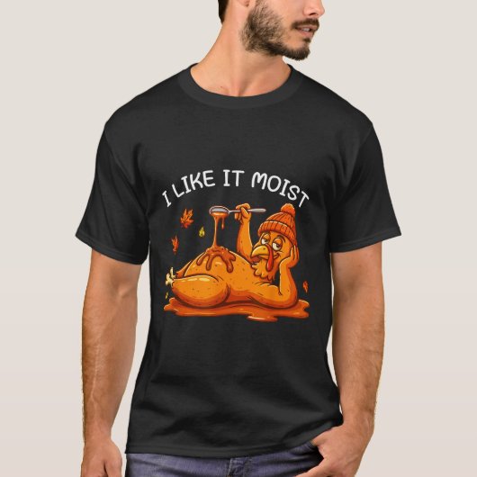 Turkey Thanksgiving Shirts For Men Women I Like It (Voorkant)