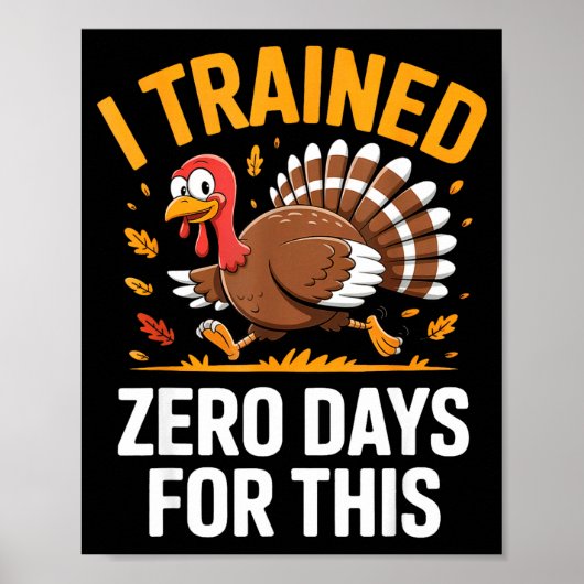 Turkey Trot Thanksgiving Running I Trained Zero Da Poster (Voorkant)