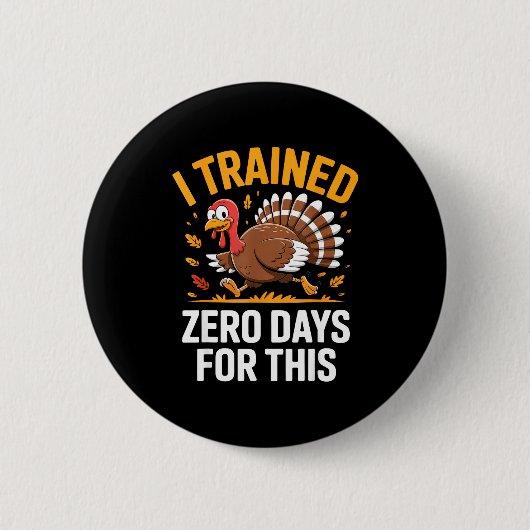 Turkey Trot Thanksgiving Running I Trained Zero Da Ronde Button 5,7 Cm (Voorkant)