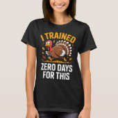 Turkey Trot Thanksgiving Running I Trained Zero Da T-shirt (Voorkant)