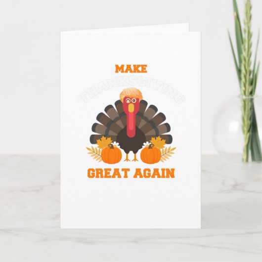 Turkey Trump Maak Thanksgiving Groot Again Kaart (Voorkant)