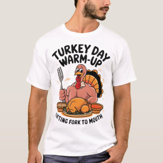 Turkije Dag Warm Up Lifting Fork To Mouth Thanksgi T-shirt