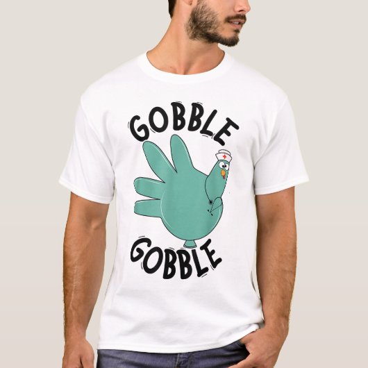 Turkije Gobble handschoen Thanksgiving verpleegkun T-shirt (Voorkant)
