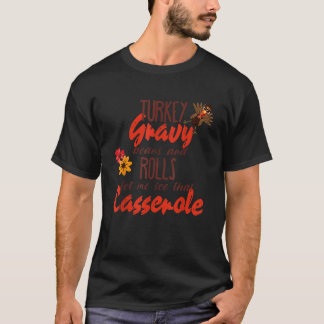 Turkije Gravy Beans and Rolls Laat me dat geval zi T-shirt