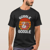 Turkije Happy Thanksgiving Day Gobble Turkije T-shirt (Voorkant)