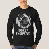 Turkije Hunter I'm a Turkey Whisperer Hunting T-shirt (Voorkant)