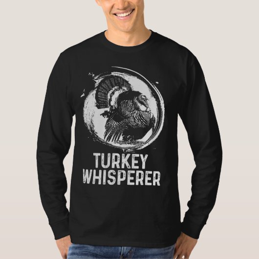 Turkije Hunter I'm a Turkey Whisperer Hunting T-shirt (Voorkant)