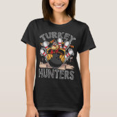 Turkije Hunters Funny Turkey Bowling T-shirt (Voorkant)
