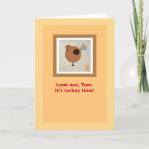 Turkije: "Kijk uit, Tom!" Humorische Thanksgiving Kaart