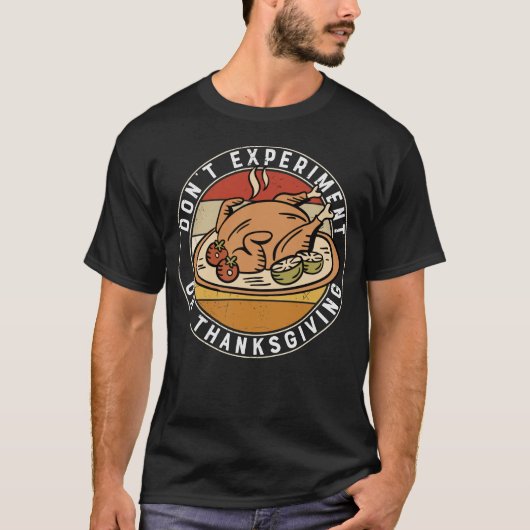 Turkije met geen experimentele Thanksgiving T-shirt (Voorkant)