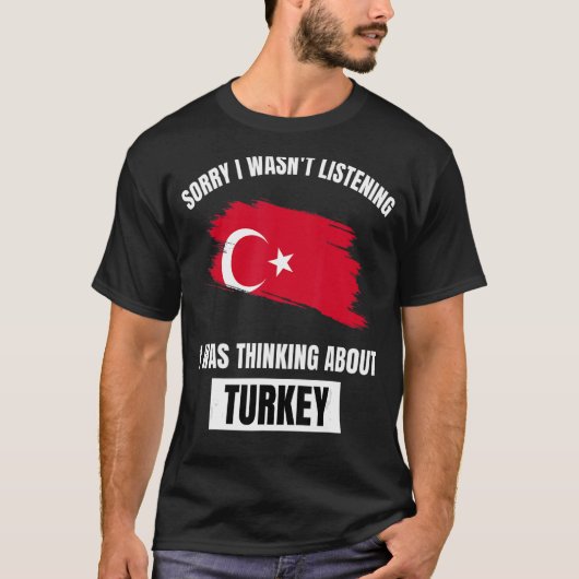 Turkije Sorry dat ik niet luisterde naar Tur T-shirt (Voorkant)