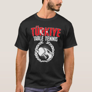 Turkije Tafeltennis   Turkije Ping Pong Team Onder T-shirt