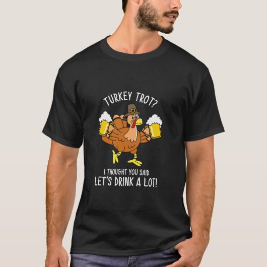 Turkije Trot Laten we Drinken veel bierpint Thanks T-shirt (Voorkant)