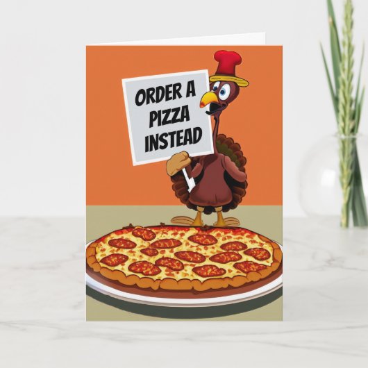 Turkije wil dat je Pizza Funny Thanksgiving bestel Kaart (Voorkant)