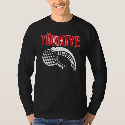 Turkiye Table Tennis   Support Turkey Ping Pong Te T-shirt (Voorkant)