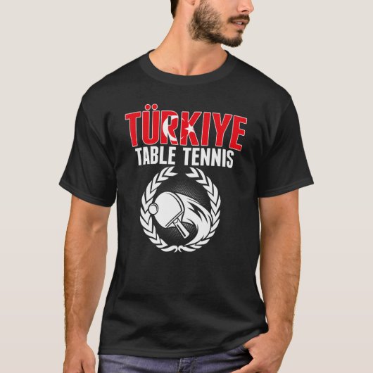 Turkiye Table Tennis Turkey Ping Pong Team Suppo T-shirt (Voorkant)