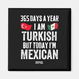 Turks Maar vandaag ben ik Mexicaans Grappig Cinco Magneet