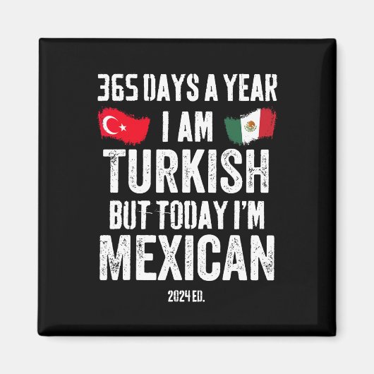 Turks Maar vandaag ben ik Mexicaans Grappig Cinco Magneet (Voorkant)
