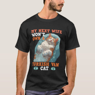 Turkse Van MIJN VOLGENDE VROUW KRIJGT GEEN TURKSE T-shirt