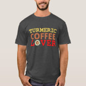 Turmeric Coffee Lover T-shirt (Voorkant)