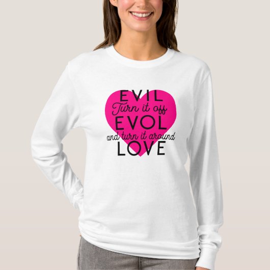 Turn Evil Off Get Love Pink Heart T-shirt (Voorkant)
