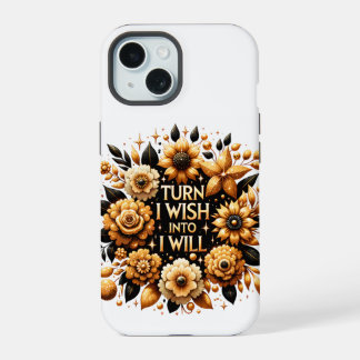 Turn I wish into I will Phone Case iPhone 15 Case