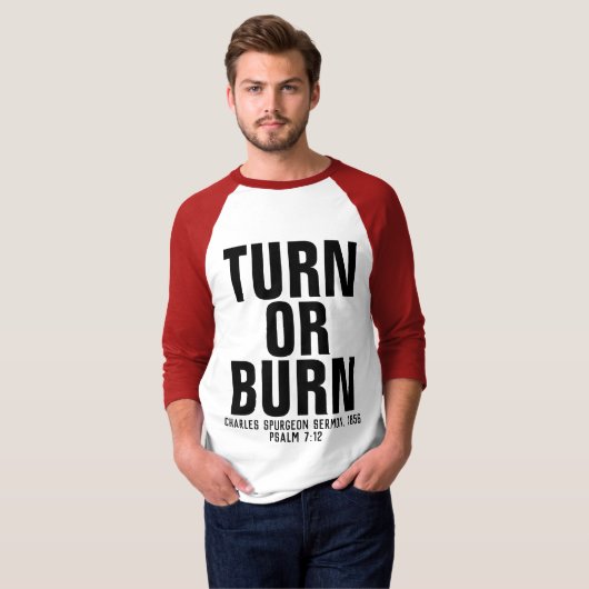 TURN OF BURN, Charles Spurgeon, Christelijke T-shi T-shirt (Voorkant volledig)