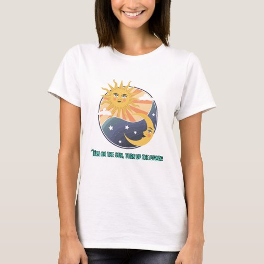 Turn on the sun, turn up the power Green Energy T-shirt (Voorkant)