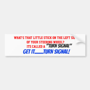 TURN SIGNALS BLINKERS STUPID DRIVERS BUMPERSTICKER