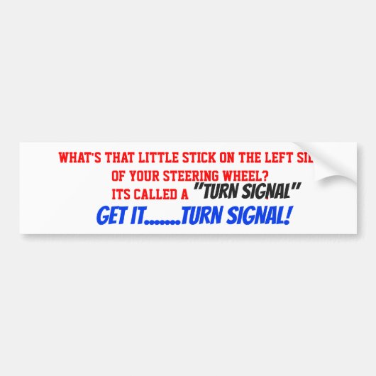 TURN SIGNALS BLINKERS STUPID DRIVERS BUMPERSTICKER (Voorkant)