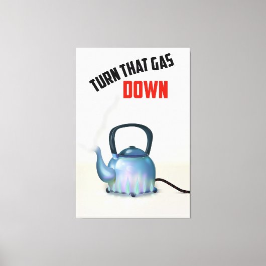 Turn the Gas Down vintage poster Canvas Afdruk (Voorkant)