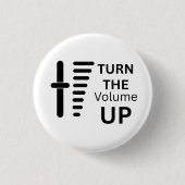 Turn The Volume Up Button Badge (Voorkant)