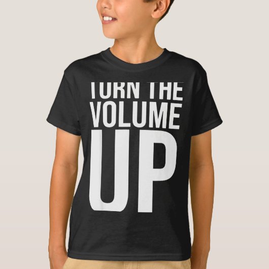 Turn The Volume Up For Men Women  T-shirt (Voorkant)