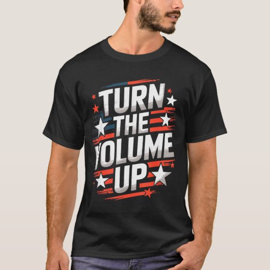 Turn The Volume Up Funny For Men Women T-shirt (Voorkant)