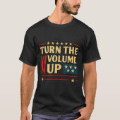 Turn The Volume Up  T-shirt (Voorkant)